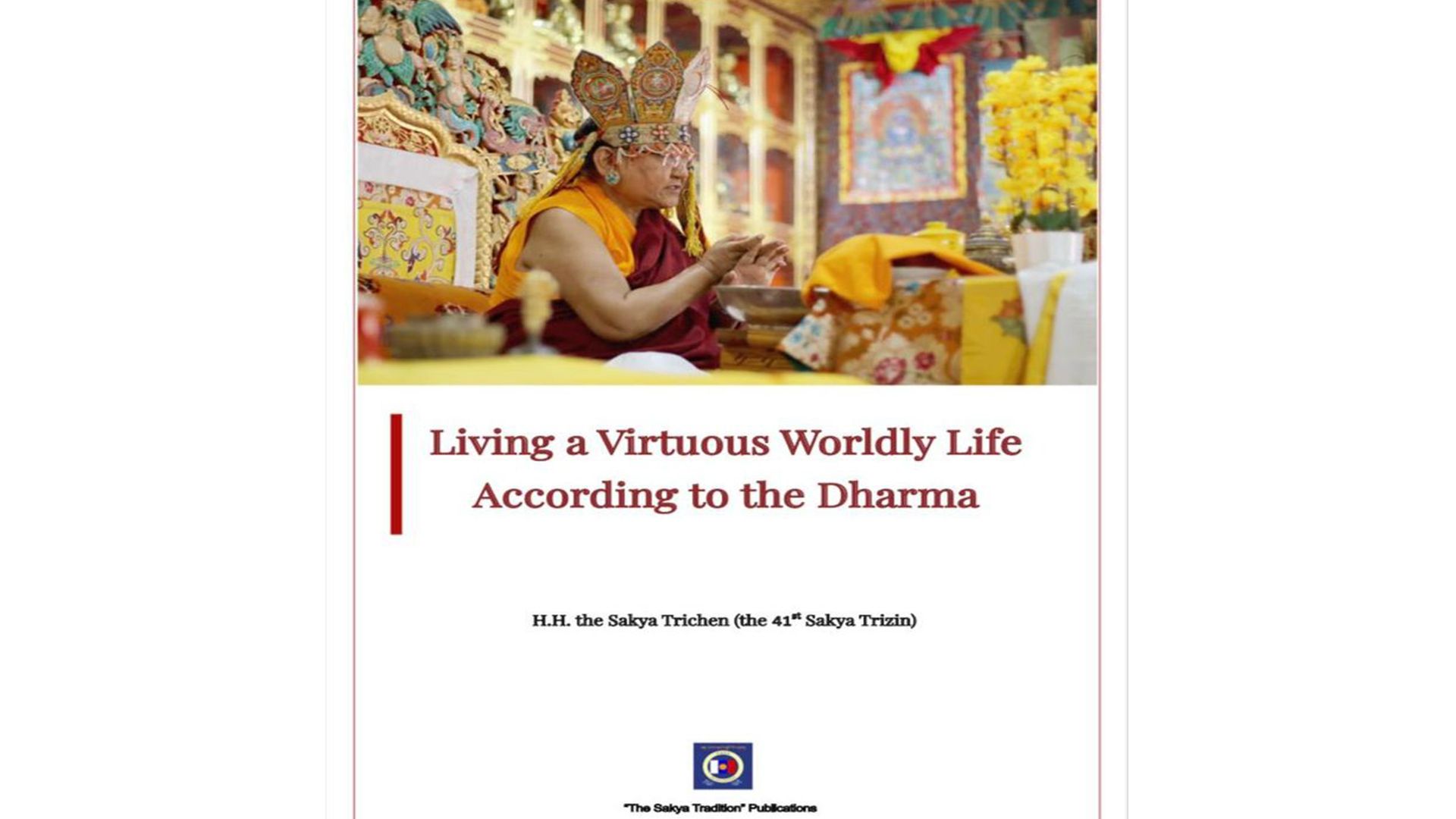 Living a Virtuous Worldly Life According to the Dharma
